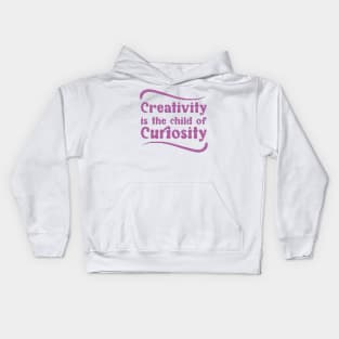 Creativity is the child of Curiosity - Keep Learning and growing Kids Hoodie